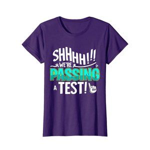 Funny Test Day Shhh!! We're Passing A Test! Teacher Test Day T-Shirt Women Sz M